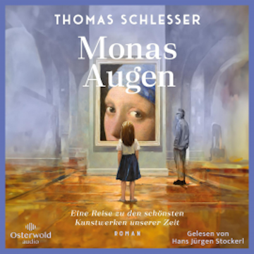 Monas Augen – Eine Reise zu den schönsten Kunstwerken unserer Zeit