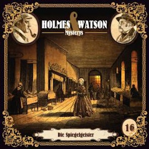 Holmes & Watson Mysterys, Folge 16: Die Spiegelgeister