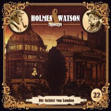 Holmes & Watson Mysterys, Folge 22: Die Geister von London