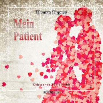 Mein Patient (Ungekürzt)