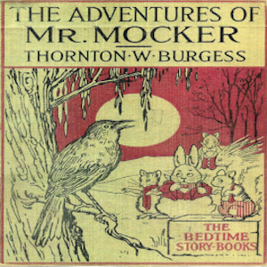 The Adventures of Mr. Mocker, Thornton W. Burgess