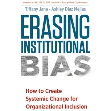 Erasing Institutional Bias - How to Create Systemic Change for Organizational Inclusion (Unabridged)