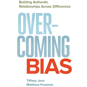 Overcoming Bias - Building Authentic Relationships across Differences (Unabridged)