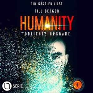 Tödliches Upgrade - Humanity, Teil 4 (Ungekürzt)