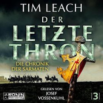 Der letzte Thron - Die Chronik der Sarmaten, Band 3 (ungekürzt)