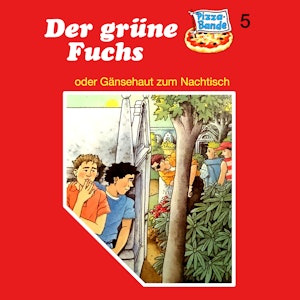 Der grüne Fuchs - oder Gänsehaut zum Nachtisch (Pizzabande 5)