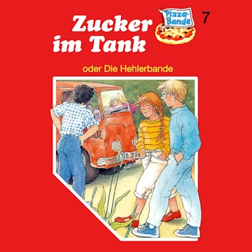 Zucker im Tank - oder Die Hehlerbande (Pizzabande 7)