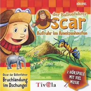 Aufruhr im Ameisenhaufen / Bruchlandung im Dschungel - Oscar der Ballonfahrer