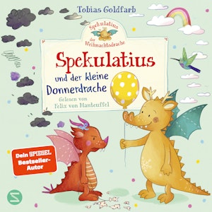 Spekulatius der Weihnachtsdrache. Spekulatius und der kleine Donnerdrache, Tobias Goldfarb