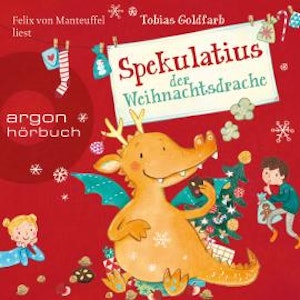 Spekulatius der Weihnachtsdrache (Ungekürzte Lesung)