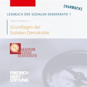 Lesebuch der Sozialen Demokratie Band 1: Grundlagen der Sozialen Demokratie