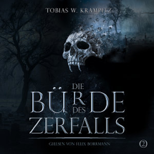 Die Bürde des Zerfalls (Band 2)