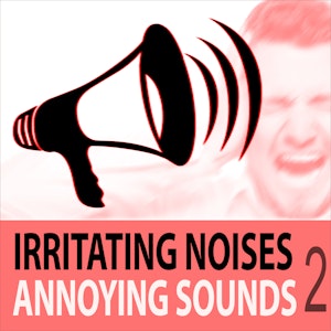 Irritating Noises, Vol. 2 - Annoying Sounds