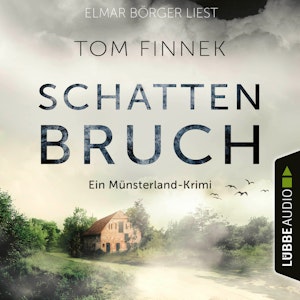 Schattenbruch - Münsterland-Krimi - Der letzte Fall für Tenbrink und Bertram, Teil 7 (Ungekürzt)