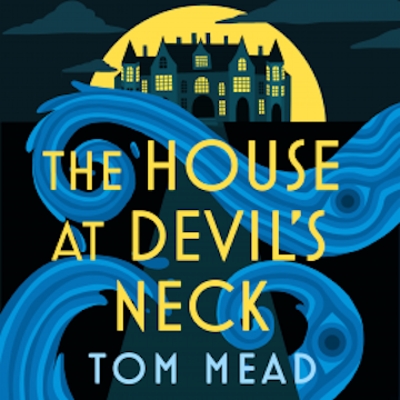 The House at Devil's Neck audiobook, Tom Mead