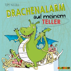 Drachenalarm auf meinem Teller (Drachenalarm 1)