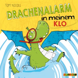 Drachenalarm in meinem Klo (Drachenalarm 3)