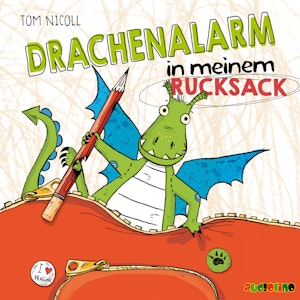 Drachenalarm in meinem Rucksack (Drachenalarm 2)