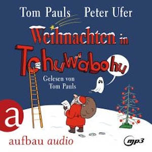 Weihnachten in Tohuwabohu (Gekürzt)