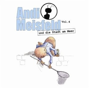 Andi Meisfeld und die Stadt am Meer (Andi Meisfeld 4)