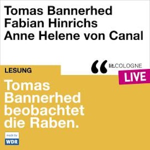 Tomas Bannerhed beobachtet die Raben - lit.COLOGNE live (Ungekürzt)