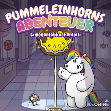 Pummeleinhorns Abenteuer - Limonenlebkuchenlolli audiobook, Tommy Krappweis