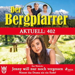 Jenny will nur noch vergessen. Nimmt das Drama nie ein Ende? - Der Bergpfarrer Aktuell 402