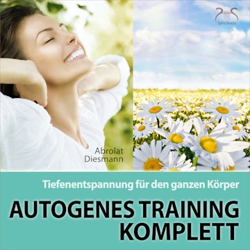 Autogenes Training Komplett - Tiefenentspannung für den ganzen Körper - wohltuende Entspannungsübung mit 432 Hz Entspannungsmusi