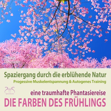 Die Farben des Frühlings - Spaziergang durch die erblühende Natur, eine traumhafte Phantasiereise mit der P & A Methode audiobook, Franziska Diesmann, Torsten Abrolat