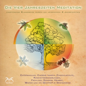 Die Vier Jahreszeiten Meditation - SyncSouls Natur-Meditationen Vol. 1 - geführte Meditation - Durch Frühling, Sommer, Herbst un, Franziska Diesmann, Torsten Abrolat