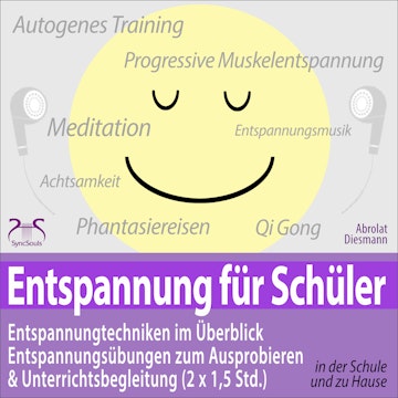 Entspannung für Schüler: Entspannungstechniken im Überblick und zum Ausprobieren & Unterrichtsbegleitung (2 x 1,5 Std.) - zum En