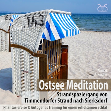 Ostsee Meditation: Phantasiereise von Timmendorfer Strand nach Sierksdorf - mit Autogenem Training für einen erholsamen Schlaf