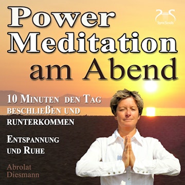 Power Meditation am Abend - 10 Minuten den Tag beschließen und runterkommen - Entspannung und Ruhe audiobook, Franziska Diesmann, Torsten Abrolat