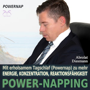 Power-Napping - 10 Minuten / 20 Minuten - mit erholsamem Tagschlaf (Powernap) zu mehr Energie, Franziska Diesmann, Torsten Abrolat