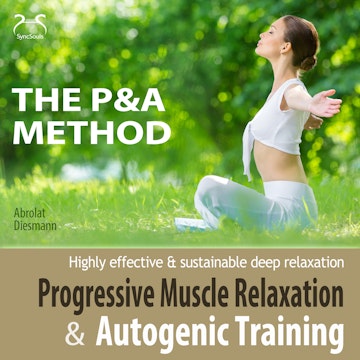 Progressive Muscle Relaxation and Autogenic Training (P&A Method) - highly effective & sustainable deep relaxation - with Relaxa