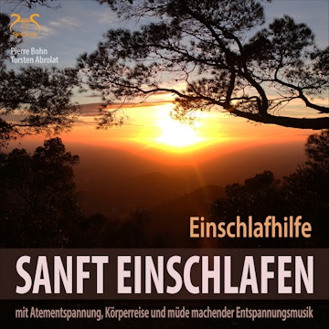 Sanft Einschlafen - Einschlafhilfe Beruhigung, Atementspannung, Körperreise