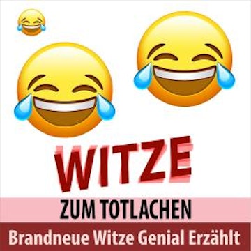 Brandneue Witze Genial Erzählt - Witze zum Totlachen (Ungekürzt)