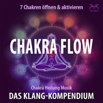 Chakra Flow - Chakra Heilung Musik - 7 Chakren öffnen & aktivieren - Das Klang-Kompendium: Frequenzmusik zur Chakra-Aktivierung audiobook, Torsten Abrolat