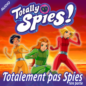 Totalement pas Spies, Partie 1