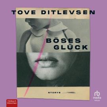 Böses Glück audiobook, Tove Ditlevsen