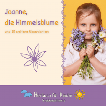 Joanne, die Himmelsblume und 10 weitere Geschichten