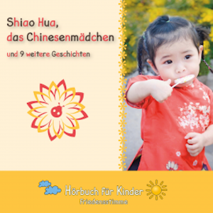 Shiao Hua, das Chinesenmädchen und 9 weitere Geschichten