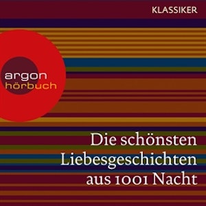 Die schönsten Liebesgeschichten aus 1001 Nacht