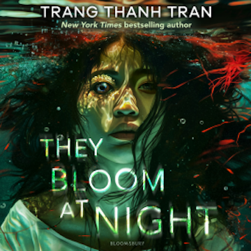 They Bloom at Night audiobook, Trang Thanh Tran