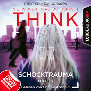 Schocktrauma (THINK: Sie wissen, was du denkst! 5)