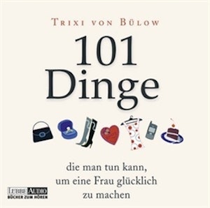 101 Dinge, die man tun kann, um eine Frau glücklich zu machen