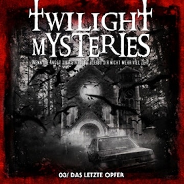 Das letzte Opfer (Twilight Mysteries 3)