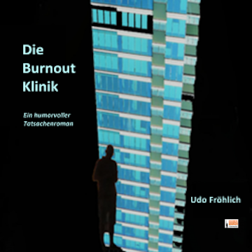 Die Burnout Klinik audiobook, Udo Fröhlich