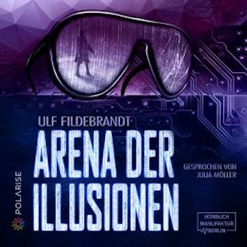 Arena der Illusionen (ungekürzt)