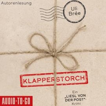 Klapperstorch - Liesl von der Post, Band 2 (ungekürzt) audiobook, Uli Brée
